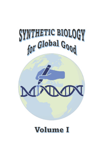 Synthetic Biology for Global Good: Volume I la vignette